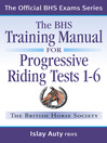 BHS Training Manual for Progressive Riding Tests 1-6 (eBook)